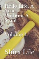 Hello Life: A Year Without A Scale, Volume 1 1072323710 Book Cover