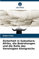 Sicherheit in Subsahara-Afrika, die Bedrohungen und die Rolle des Vereinigten Königreichs (German Edition) 6208746167 Book Cover