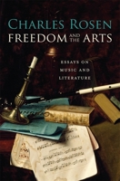 Freedom and the Arts: Essays on Music and Literature 0674047524 Book Cover