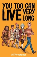 You Too Can Live Very Long 3982519306 Book Cover