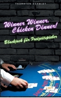 Winner Winner, Chicken Dinner!: Blackjack für Freizeitspieler (German Edition) 3751967605 Book Cover