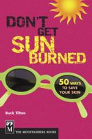 Don't Get Sunburned 1594851050 Book Cover