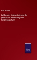 Lehrbuch Der Fisik Zum Gebrauche Der Gewerblichen Wiederholungs Und Fortbildungsschule 3741157341 Book Cover