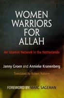 Women Warriors for Allah: An Islamist Network in the Netherlands 0812242351 Book Cover