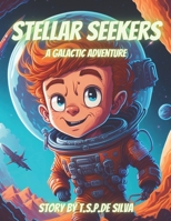 Stellar Seekers: A Galactic Adventure B0C91NC6TJ Book Cover