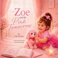 Zoe and the Pink Tomorrow (Pink Tomorrow Books Zoe Series) 1764690001 Book Cover