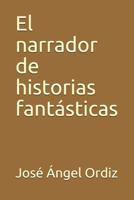 El narrador de historias fantásticas 1983101079 Book Cover
