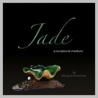 Jade, a sculptural medium. 0692862382 Book Cover