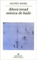 Ahora tocad música de baile 8433968564 Book Cover