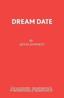 Dream Date (Acting Edition) 0573080658 Book Cover