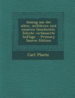 Auszug aus der alten, mittleren und neueren Geschichte. Zehnte verbesserte Auflage. 1294458426 Book Cover