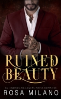 Ruined Beauty: An Enemies-to-Lovers Mafia Romance B09Y2T97N4 Book Cover