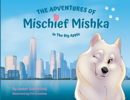 The Adventures of Mischief Mishka in the Big Apple B0B9HX9RSJ Book Cover