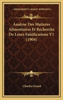 Analyse Des Matieres Alimentaires Et Recherche De Leurs Falsifications V1 (1904) 1160785228 Book Cover