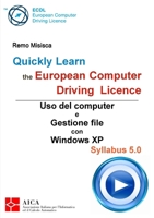 Quickly Learn the European Computer Driving Licence - Windows XP 1471705986 Book Cover