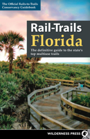 Rail-Trails Florida: The definitive guide to the state's top multiuse trails 0899978193 Book Cover