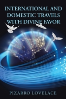 International and Domestic Travels with Divine Favor 1669865274 Book Cover