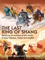 The Last King of Shang In Easy Chinese, Pinyin and English: Based on Investiture of the Gods (Chinese Edition) 1959043609 Book Cover