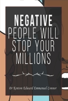 Negative People Will Stop Your Millions B08B35QJG9 Book Cover