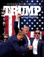 Trump: Sacrifice and Strength July 13th, 2024 : Journal 1948680653 Book Cover