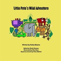 Little Pete's Wild Adventure 1495319342 Book Cover
