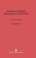 American Higher Education 1945-1970: A Personal Report 067442932X Book Cover