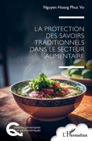 La protection des savoirs traditionnels dans le secteur alimentaire (Questions Alimentaires Et Gastronomiques) (French Edition) 2336568241 Book Cover