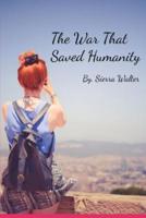 The War That Saved Humanity 1093430346 Book Cover