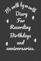 Month by month Diary For Recording Birthdays and anniversaries: Birthdays Anniversaries Events, 6 x 9, 120 pages. 1655267043 Book Cover