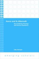 Horror and Its Aftermath: Reconsidering Theology and Human Experience 1451492685 Book Cover