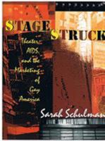 Stagestruck: Theater, AIDS, and the Marketing of Gay America 0822322641 Book Cover