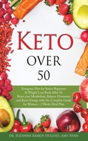 Keto Over 50: Ketogenic Diet for Senior Beginners & Weight Loss Book After 50. Reset Your Metabolism, Balance Hormones and Boost Energy with this Complete Guide for Women + 2 Weeks Meal Plan 1801183066 Book Cover