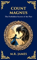 Count Magnus: A Gothic Horror Classic of Ancient Evil and Forbidden Curiosity (Library of Alexandria) 1806291185 Book Cover