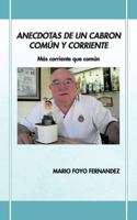 Anecdotas de un Cabron Com?N Y Corriente : M?S Corriente Que Com?N 1463315805 Book Cover