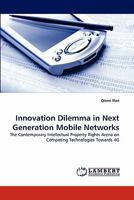 Innovation Dilemma in Next Generation Mobile Networks 3843369704 Book Cover