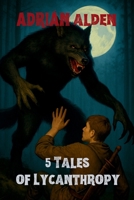 5 Tales of Lycanthropy B0FLWGNK4J Book Cover