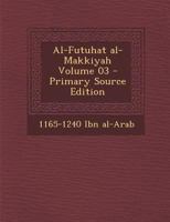 Al-Futuhat al-Makkiyah; Volume 03 1017005176 Book Cover