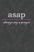 always say a prayer: Prayer Journal (Notebook) 6x9 1693610302 Book Cover