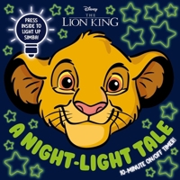 Disney Lion King: A Night-Light Tale: Press Simba for a 10-Minute Night-Light Storytime 1805856030 Book Cover