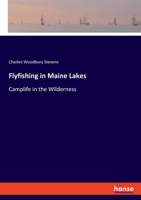 Flyfishing in Maine Lakes: Camplife in the Wilderness 3348037468 Book Cover