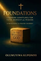 Foundations: Landmark Scriptures for Faith, Worship & Mission: A Devotional and Prayer Journey B0FTF97M46 Book Cover