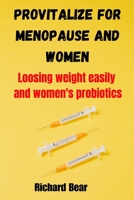 Provitalize for menopause and women: Loosing weight easily and women's probiotics B0C2S71NR6 Book Cover