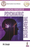 Advancing Frontiers of Psychiatric Therapeutics 9389776562 Book Cover