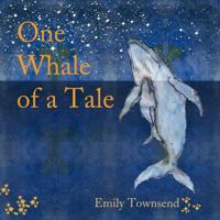 One Whale of a Tale : A Baby Humpback Learns about Evolution 0988517949 Book Cover