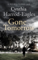 Gone Tomorrow: A Bill Slider Mystery 0751532274 Book Cover