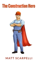 The Construction Hero B0B8BPH3HX Book Cover