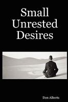 Small Unrested Desires 1411667115 Book Cover