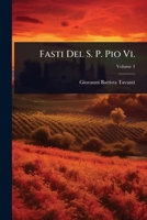 Fasti Del S. P. Pio Vi. (Italian Edition) 1024429857 Book Cover