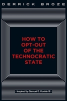 How to Opt-Out of the Technocratic State 1087860504 Book Cover