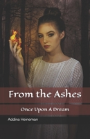 From the Ashes : Once upon a Dream 1720195978 Book Cover